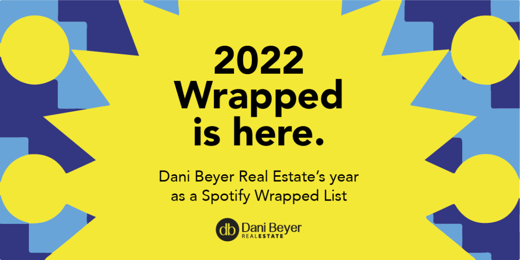 Dani Beyer Real Estate 2022 Wrapped Dani Beyer Real Estate